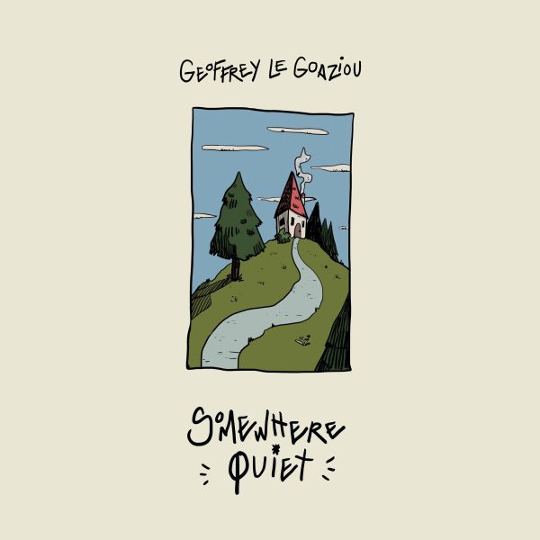Geoffrey Le Goaziou - Somewhere Quiet