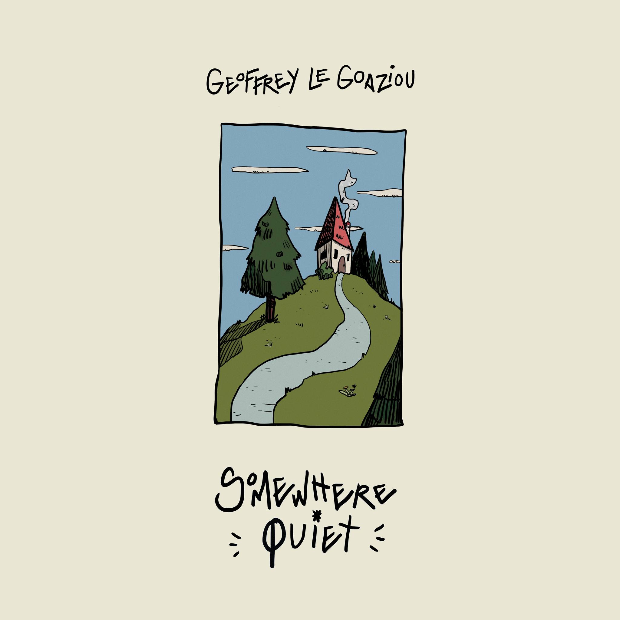 Geoffrey Le Goaziou – Somewhere Quiet