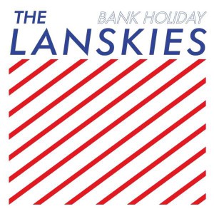The Lanskies - Bank Holiday