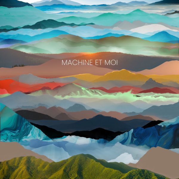 Machine et Moi - Machine et Moi
