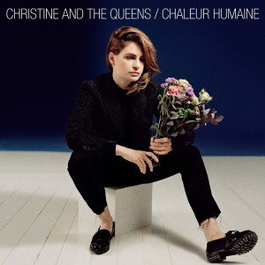 Christine and The Queens- Chaleur Humaine