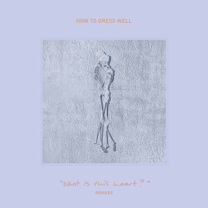 "What Is This Heart?" Remixes