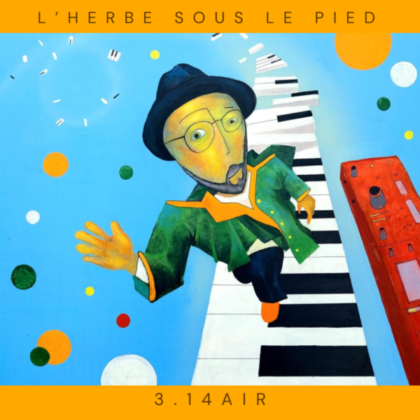 3.14Air - L'herbe Sous le Pied