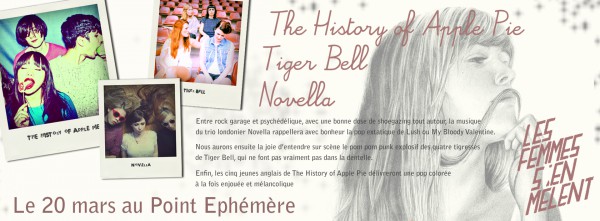 Gagnez 3x2 places pour The History of Apple Pie, Tiger Bell et Novella @ Point FMR le 20 mars 2013