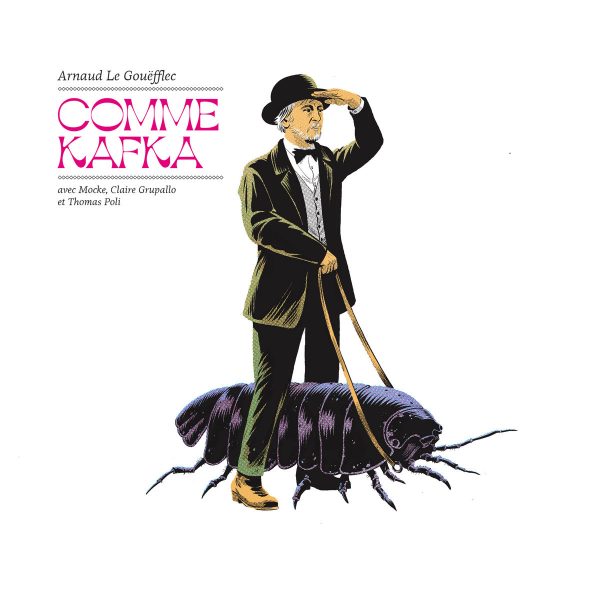Arnaud Le Gouefflec - Comme Kafka