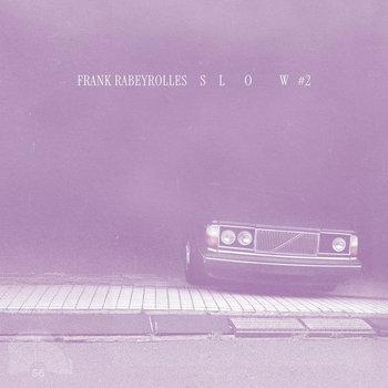 Frank Rabeyrolles - Slow #2