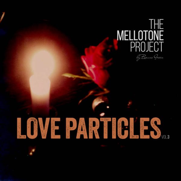 The Mellotone Project by Bruno Green - Volume 3 - Love Particles
