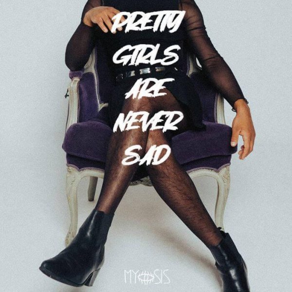 Myosis - Pretty Girls are Never Sad