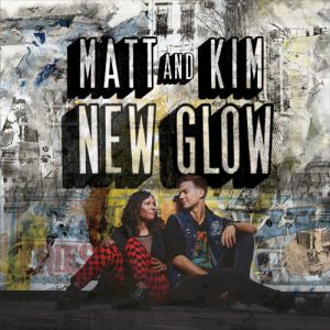 Matt & Kim - New Glow