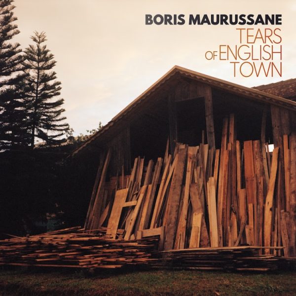 Boris Maurussane - Tears of English Town