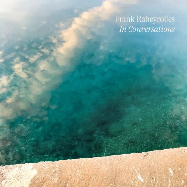 Frank Rabeyrolles - In Conversations